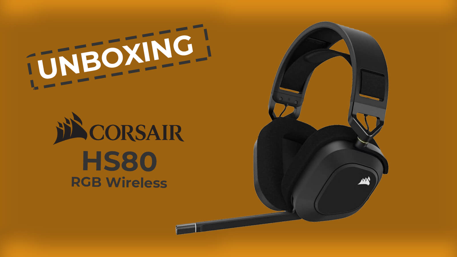 Unboxing Corsair HS80 RGB Wireless